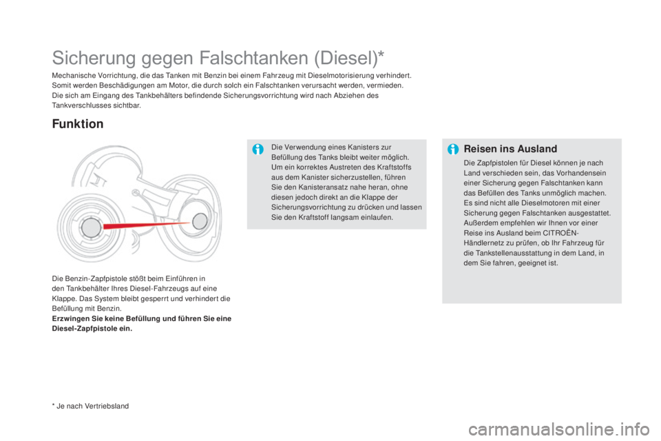 CITROEN DS5 2016 Betriebsanleitungen (in German) DS5_de_Chap09_verifications_ed02-2015
Die Ver wendung eines Kanisters zur
Befüllung des Tanks bleibt weiter möglich.
Um ein korrektes Austreten des Kraftstoffs
aus dem Kanister sicherzustellen, fà CITROEN DS5 2016 Betriebsanleitungen (in German) DS5_de_Chap09_verifications_ed02-2015
Die Ver wendung eines Kanisters zur
Befüllung des Tanks bleibt weiter möglich.
Um ein korrektes Austreten des Kraftstoffs
aus dem Kanister sicherzustellen, fÃ