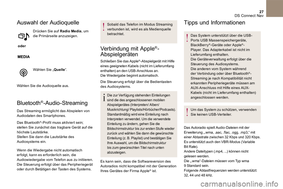 CITROEN DS5 2016 Betriebsanleitungen (in German) 27 DS Connect Nav
Auswahl der Audioquelle
oder
Drücken Sie auf Radio Media , um die Primärseite anzuzeigen.
Wählen Sie „ Quelle “.
Wählen Sie die Audioquelle aus.
Bl CITROEN DS5 2016 Betriebsanleitungen (in German) 27 DS Connect Nav
Auswahl der Audioquelle
oder
Drücken Sie auf Radio Media , um die Primärseite anzuzeigen.
Wählen Sie „ Quelle “.
Wählen Sie die Audioquelle aus.
Bl