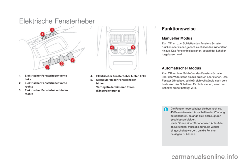 CITROEN DS5 2016 Betriebsanleitungen (in German) DS5_de_Chap02_ouvertures_ed02-2015
Elektrische Fensterheber
1. Elektrischer Fensterheber vorne
links
2.
Elek
trischer Fensterheber vorne
rechts
3.
Elek
trischer Fensterheber hinten
rechts
Fu CITROEN DS5 2016 Betriebsanleitungen (in German) DS5_de_Chap02_ouvertures_ed02-2015
Elektrische Fensterheber
1. Elektrischer Fensterheber vorne
links
2.
Elek
trischer Fensterheber vorne
rechts
3.
Elek
trischer Fensterheber hinten
rechts
Fu
