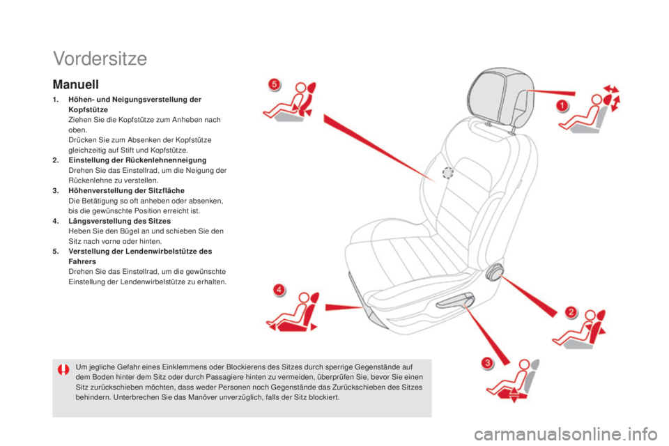 CITROEN DS5 2016 Betriebsanleitungen (in German) DS5_de_Chap03_confort_ed02-2015
Vordersitze
manuell
1. höhen- und Neigungsverstellung d er
Kopfstütze
Zie
hen Sie die Kopfstütze zum Anheben nach
oben.
Drü
cken Sie zum Absenken der Kopf CITROEN DS5 2016 Betriebsanleitungen (in German) DS5_de_Chap03_confort_ed02-2015
Vordersitze
manuell
1. höhen- und Neigungsverstellung d er
Kopfstütze
Zie
hen Sie die Kopfstütze zum Anheben nach
oben.
Drü
cken Sie zum Absenken der Kopf