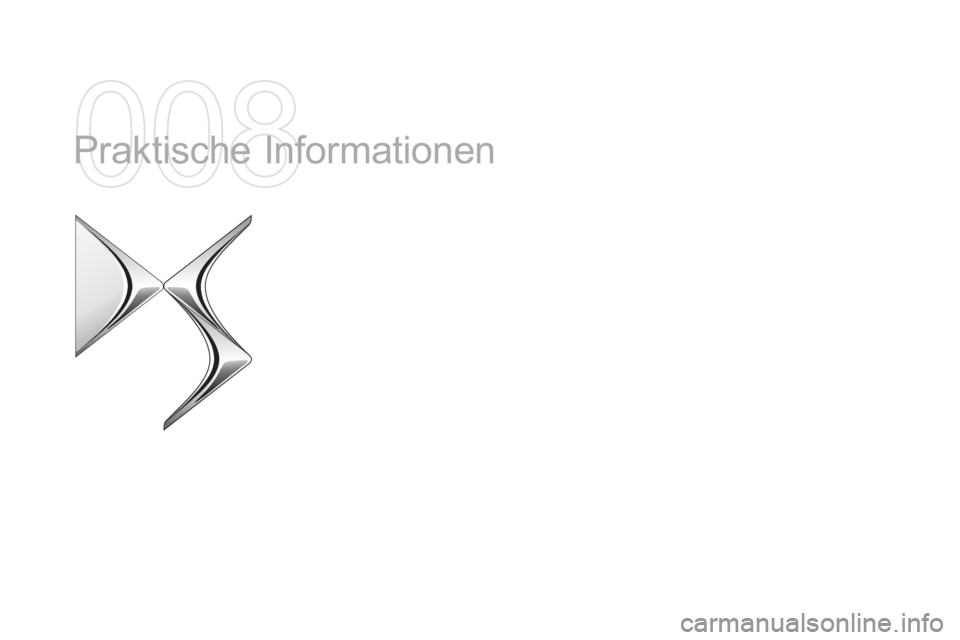 CITROEN DS5 2015 Betriebsanleitungen (in German) DS5_de_Chap08_info-pratiques_ed01-2015
Praktische Informationen CITROEN DS5 2015 Betriebsanleitungen (in German) DS5_de_Chap08_info-pratiques_ed01-2015
Praktische Informationen