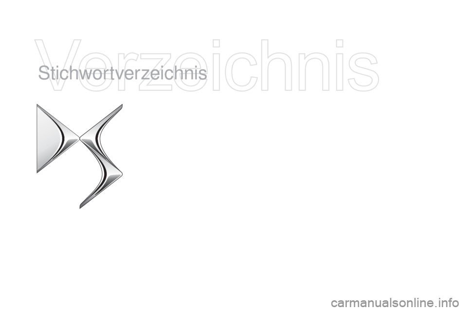 CITROEN DS5 2015 Betriebsanleitungen (in German) DS5_de_Chap12_index-recherche_ed01-2015
Stichwortverzeichnis CITROEN DS5 2015 Betriebsanleitungen (in German) DS5_de_Chap12_index-recherche_ed01-2015
Stichwortverzeichnis
