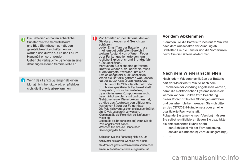 CITROEN DS5 2013  Betriebsanleitungen (in German) Die Batterien enthalten schädliche Substanzen wie Schwefelsäure und Blei. Sie müssen gemäß den gesetzlichen Vorschriften entsorgtwerden und dürfen auf keinen Fall im Hausmüll entsorgt werden.  