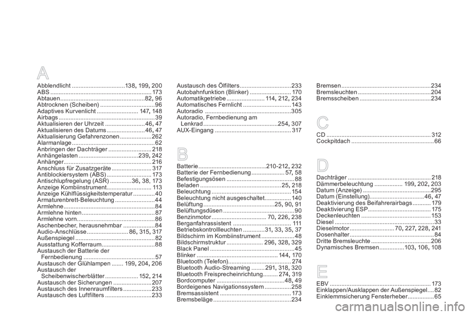 CITROEN DS5 2013  Betriebsanleitungen (in German) A
Abblendlicht................................138,199, 200ABS.............................................................173Abtauen ...................................................82, 96Abtrocknen