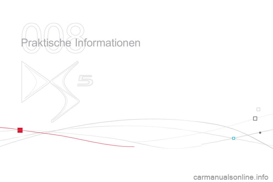 CITROEN DS5 2013  Betriebsanleitungen (in German) 008
  Praktische Informationen  