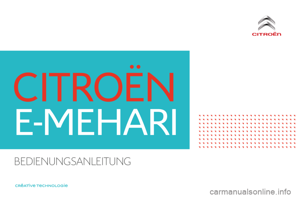 CITROEN E-MEHARI 2016 Betriebsanleitungen (in German) e-mehari_de_Chap00_couverture_ed02-2016
Bedienungsanleitung CITROEN E-MEHARI 2016 Betriebsanleitungen (in German) e-mehari_de_Chap00_couverture_ed02-2016
Bedienungsanleitung