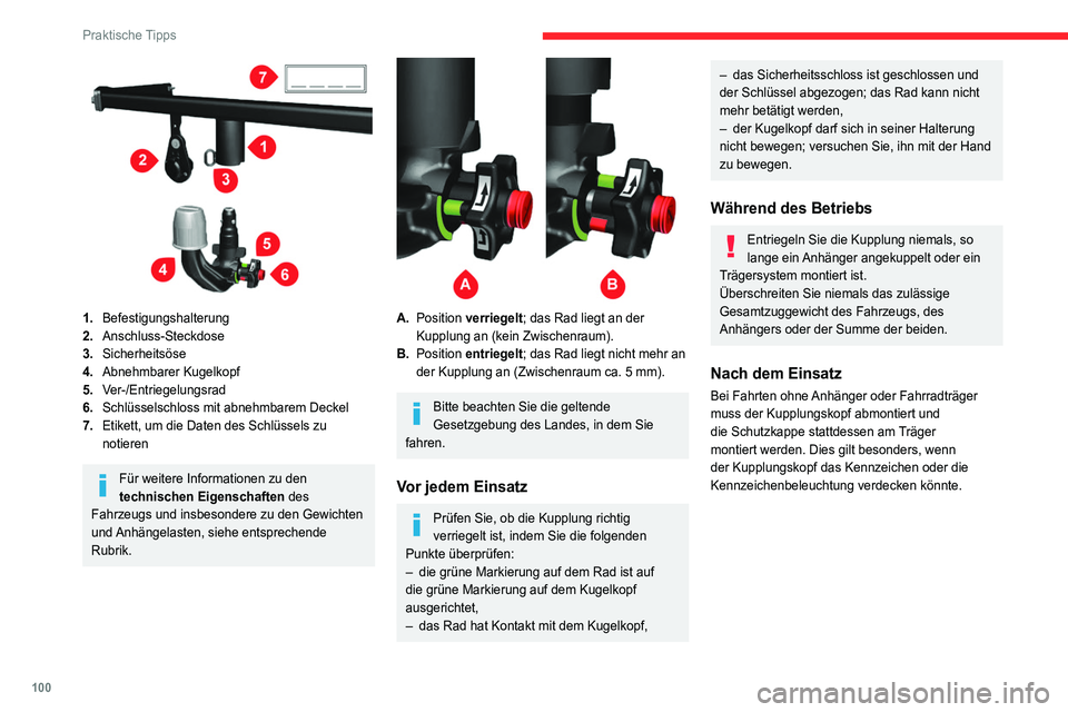 CITROEN JUMPER 2020 Betriebsanleitungen (in German) 100
Praktische Tipps
1.Befestigungshalterung
2. Anschluss-Steckdose
3. Sicherheitsöse
4. Abnehmbarer Kugelkopf
5. Ver-/Entriegelungsrad
6. Schlüsselschloss mit abnehmbarem Deckel
7. Etikett, um di CITROEN JUMPER 2020 Betriebsanleitungen (in German) 100
Praktische Tipps
1.Befestigungshalterung
2. Anschluss-Steckdose
3. Sicherheitsöse
4. Abnehmbarer Kugelkopf
5. Ver-/Entriegelungsrad
6. Schlüsselschloss mit abnehmbarem Deckel
7. Etikett, um di