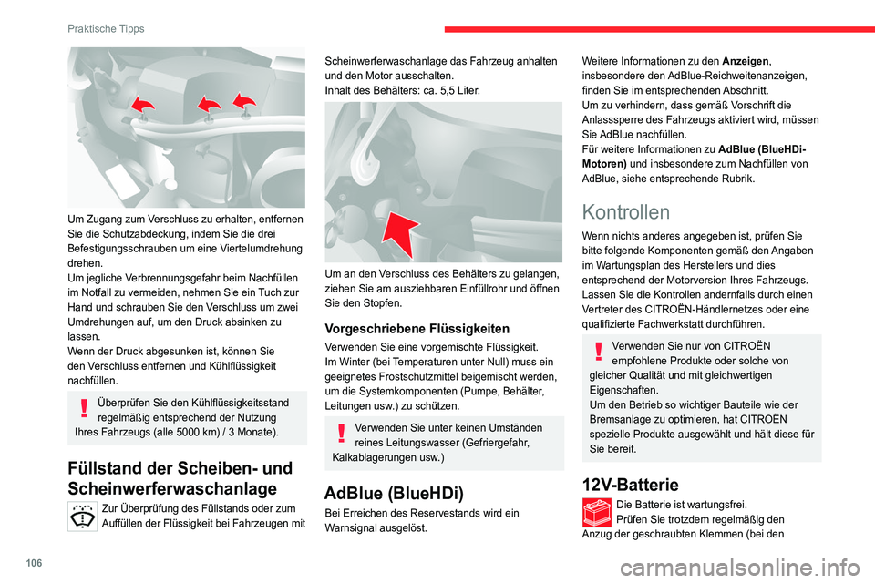 CITROEN JUMPER 2020 Betriebsanleitungen (in German) 106
Praktische Tipps
Um Zugang zum Verschluss zu erhalten, entfernen
Sie die Schutzabdeckung, indem Sie die drei
Befestigungsschrauben um eine Viertelumdrehung
drehen.
Um jegliche Verbrennungsgef CITROEN JUMPER 2020 Betriebsanleitungen (in German) 106
Praktische Tipps
Um Zugang zum Verschluss zu erhalten, entfernen
Sie die Schutzabdeckung, indem Sie die drei
Befestigungsschrauben um eine Viertelumdrehung
drehen.
Um jegliche Verbrennungsgef