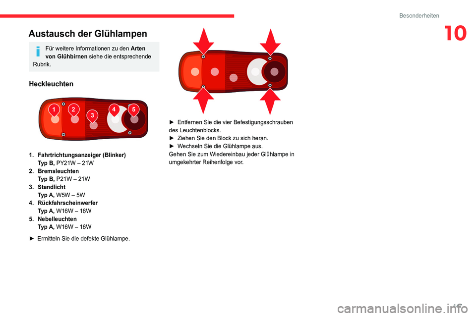CITROEN JUMPER 2020 Betriebsanleitungen (in German) 147
Besonderheiten
10Austausch der Glühlampen
Für weitere Informationen zu den Arten
von Glühbirnen siehe die entsprechende
Rubrik.
Heckleuchten
1. Fahrtrichtungsanzeiger (Blinker)
Typ B, PY2 CITROEN JUMPER 2020 Betriebsanleitungen (in German) 147
Besonderheiten
10Austausch der Glühlampen
Für weitere Informationen zu den Arten
von Glühbirnen siehe die entsprechende
Rubrik.
Heckleuchten
1. Fahrtrichtungsanzeiger (Blinker)
Typ B, PY2