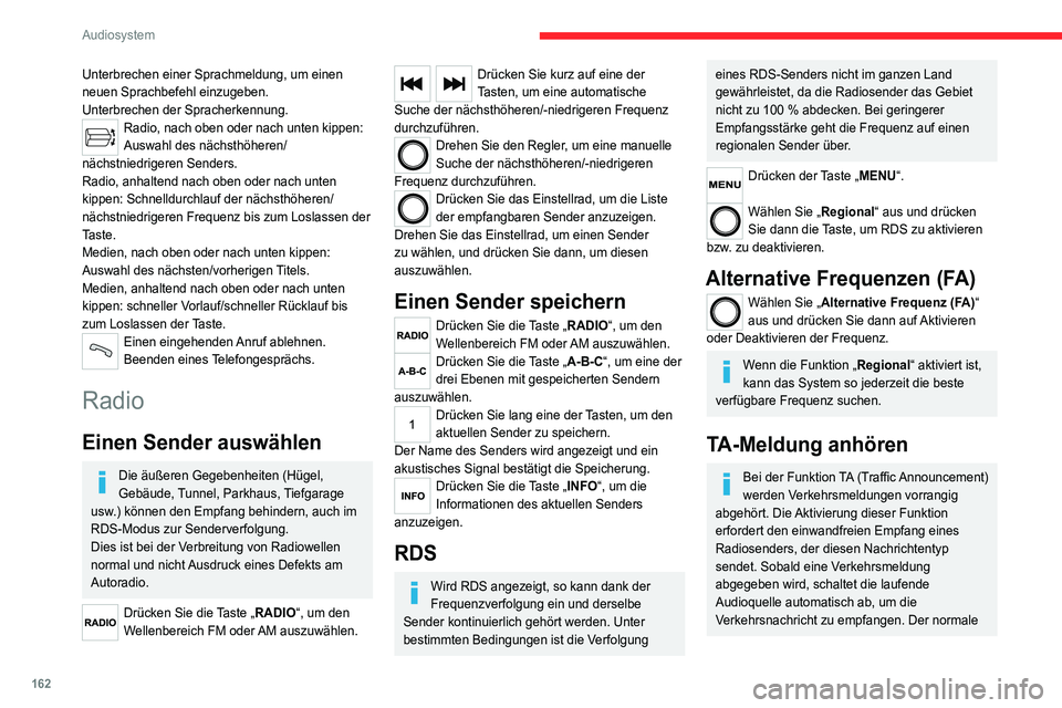 CITROEN JUMPER 2020 Betriebsanleitungen (in German) 162
Audiosystem
Abspielmodus der Audioquelle wird gleich nach
Beendigung der Meldung fortgeführt.
Drücken der Taste „MENU“.
Wählen Sie „ Verkehrsinformationen“ und
drücken Sie die Taste CITROEN JUMPER 2020 Betriebsanleitungen (in German) 162
Audiosystem
Abspielmodus der Audioquelle wird gleich nach
Beendigung der Meldung fortgeführt.
Drücken der Taste „MENU“.
Wählen Sie „ Verkehrsinformationen“ und
drücken Sie die Taste