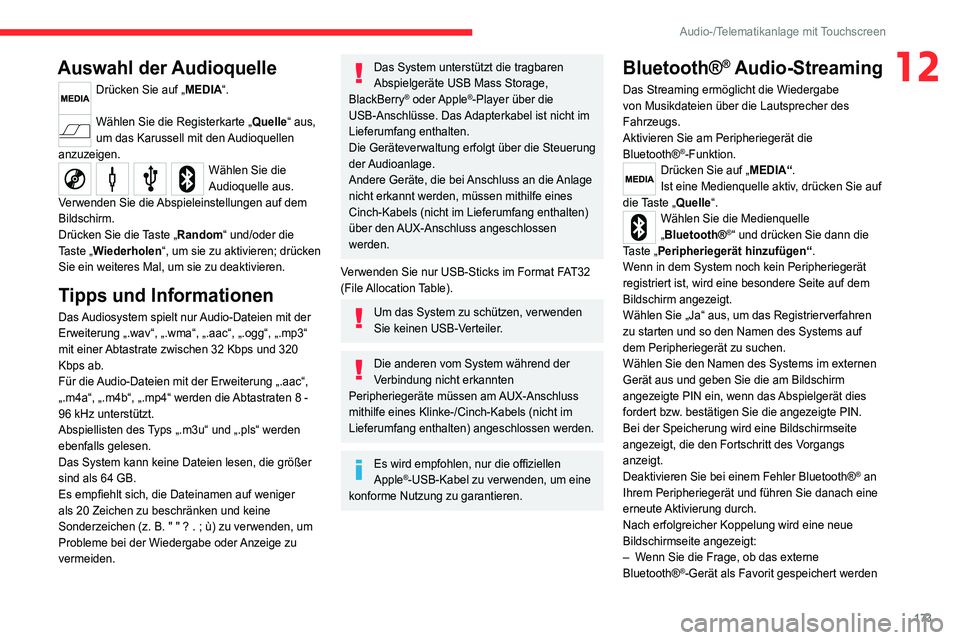 CITROEN JUMPER 2020  Betriebsanleitungen (in German) 173
Audio-/Telematikanlage mit Touchscreen
12Auswahl der Audioquelle
Drücken Sie auf „MEDIA“. 
Wählen Sie die Registerkarte „Quelle“ aus, 
um das Karussell mit den Audioquellen 
anzuzeigen.
