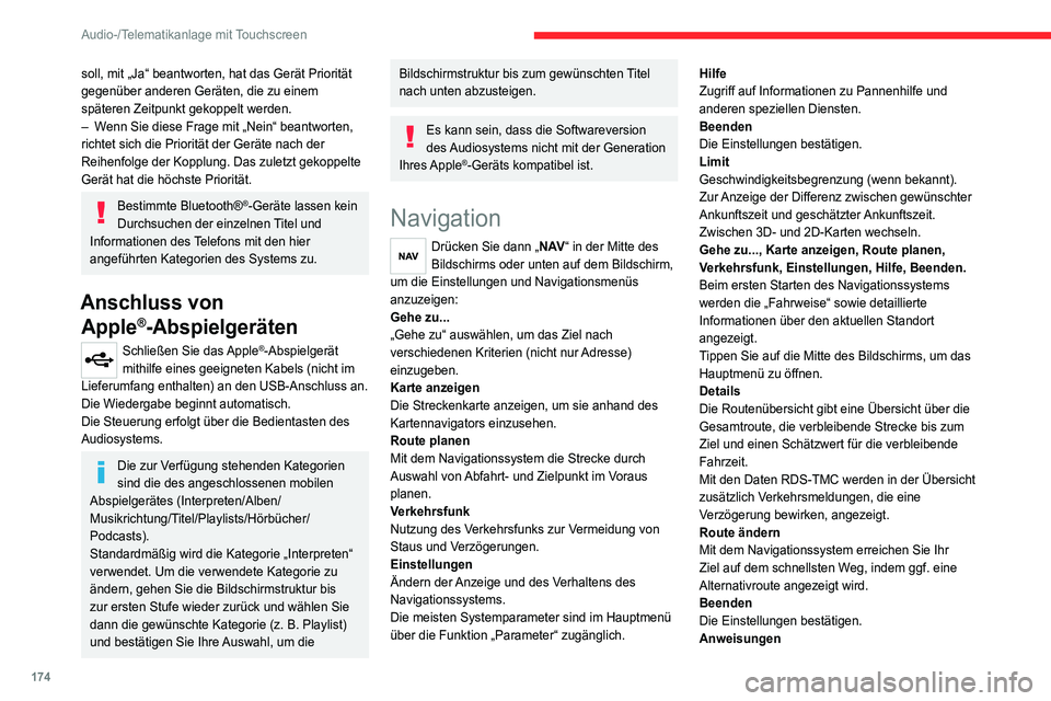 CITROEN JUMPER 2020 Betriebsanleitungen (in German) 174
Audio-/Telematikanlage mit Touchscreen
soll, mit „Ja“ beantworten, hat das Gerät Priorität
gegenüber anderen Geräten, die zu einem
späteren Zeitpunkt gekoppelt werden.
– Wenn Sie die CITROEN JUMPER 2020 Betriebsanleitungen (in German) 174
Audio-/Telematikanlage mit Touchscreen
soll, mit „Ja“ beantworten, hat das Gerät Priorität
gegenüber anderen Geräten, die zu einem
späteren Zeitpunkt gekoppelt werden.
– Wenn Sie die