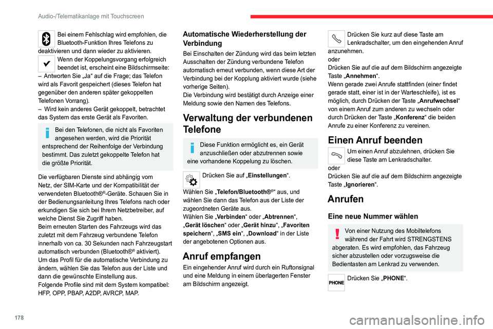 CITROEN JUMPER 2020 Betriebsanleitungen (in German) 178
Audio-/Telematikanlage mit Touchscreen
Bei einem Fehlschlag wird empfohlen, die
Bluetooth-Funktion Ihres Telefons zu
deaktivieren und dann wieder zu aktivieren.
Wenn der Koppelungsvorgang erfolg CITROEN JUMPER 2020 Betriebsanleitungen (in German) 178
Audio-/Telematikanlage mit Touchscreen
Bei einem Fehlschlag wird empfohlen, die
Bluetooth-Funktion Ihres Telefons zu
deaktivieren und dann wieder zu aktivieren.
Wenn der Koppelungsvorgang erfolg