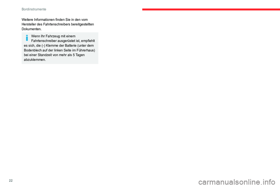CITROEN JUMPER 2020 Betriebsanleitungen (in German) 22
Bordinstrumente
Weitere Informationen finden Sie in den vom
Hersteller des Fahrtenschreibers bereitgestellten
Dokumenten.
Wenn Ihr Fahrzeug mit einem
Fahrtenschreiber ausgerüstet ist, empfiehlt CITROEN JUMPER 2020 Betriebsanleitungen (in German) 22
Bordinstrumente
Weitere Informationen finden Sie in den vom
Hersteller des Fahrtenschreibers bereitgestellten
Dokumenten.
Wenn Ihr Fahrzeug mit einem
Fahrtenschreiber ausgerüstet ist, empfiehlt