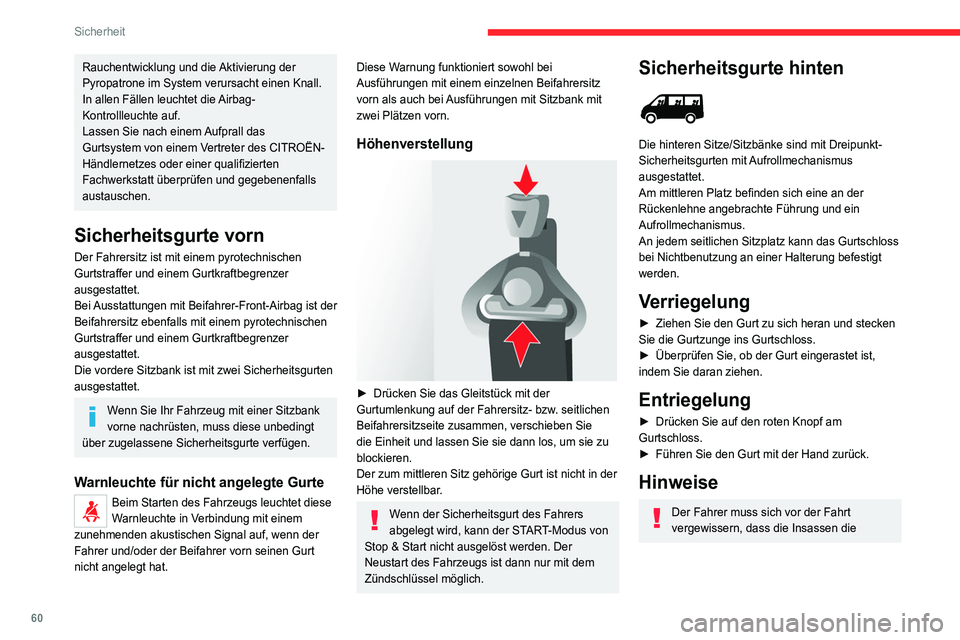 CITROEN JUMPER 2020 Betriebsanleitungen (in German) 60
Sicherheit
Rauchentwicklung und die Aktivierung der
Pyropatrone im System verursacht einen Knall.
In allen Fällen leuchtet die Airbag-
Kontrollleuchte auf.
Lassen Sie nach einem Aufprall das
Gur CITROEN JUMPER 2020 Betriebsanleitungen (in German) 60
Sicherheit
Rauchentwicklung und die Aktivierung der
Pyropatrone im System verursacht einen Knall.
In allen Fällen leuchtet die Airbag-
Kontrollleuchte auf.
Lassen Sie nach einem Aufprall das
Gur