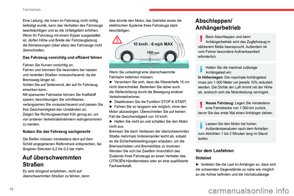 CITROEN JUMPER 2020 Betriebsanleitungen (in German) 70
Fahrbetrieb
Stützlast (am Auflagepunkt des Fahrzeugs) nicht
überschritten wird.
Reifen
► Prüfen Sie den Reifendruck am Zugfahrzeug
und Anhänger und beachten Sie die empfohlenen
Reifendruc CITROEN JUMPER 2020 Betriebsanleitungen (in German) 70
Fahrbetrieb
Stützlast (am Auflagepunkt des Fahrzeugs) nicht
überschritten wird.
Reifen
► Prüfen Sie den Reifendruck am Zugfahrzeug
und Anhänger und beachten Sie die empfohlenen
Reifendruc