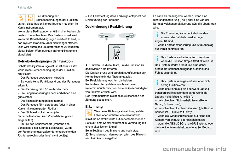 CITROEN JUMPER 2020 Betriebsanleitungen (in German) 88
Fahrbetrieb
Funktionsstörung
Bei einer Funktionsstörung leuchtet diese
Kontrollleuchte, ein akustisches Signal
Die Erkennung der
Betriebsbedingungen der Funktion
startet: diese beiden Kontrol CITROEN JUMPER 2020 Betriebsanleitungen (in German) 88
Fahrbetrieb
Funktionsstörung
Bei einer Funktionsstörung leuchtet diese
Kontrollleuchte, ein akustisches Signal
Die Erkennung der
Betriebsbedingungen der Funktion
startet: diese beiden Kontrol