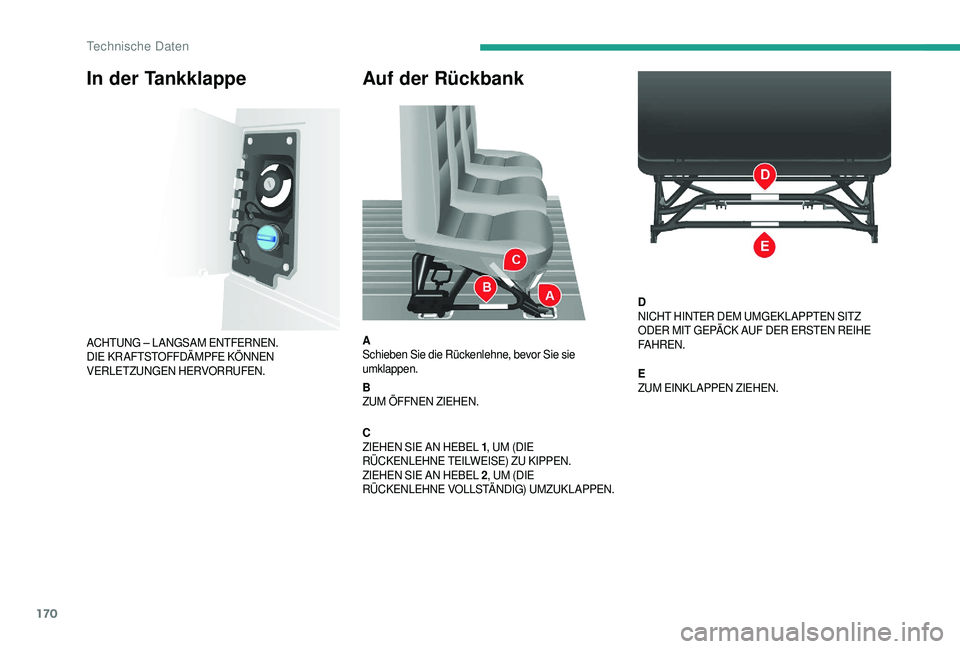 CITROEN JUMPER 2019 Betriebsanleitungen (in German) 170
Auf der Rückbank
A
Schieben Sie die Rückenlehne, bevor Sie sie
umklappen.
B
ZUM ÖFFNEN ZIEHEN.
C
ZIEHEN SIE AN HEBEL 1, UM (DIE
RÜCKENLEHNE TEILWEISE) ZU KIPPEN.
ZIEHEN SIE AN HEBEL 2 , UM ( CITROEN JUMPER 2019 Betriebsanleitungen (in German) 170
Auf der Rückbank
A
Schieben Sie die Rückenlehne, bevor Sie sie
umklappen.
B
ZUM ÖFFNEN ZIEHEN.
C
ZIEHEN SIE AN HEBEL 1, UM (DIE
RÜCKENLEHNE TEILWEISE) ZU KIPPEN.
ZIEHEN SIE AN HEBEL 2 , UM (