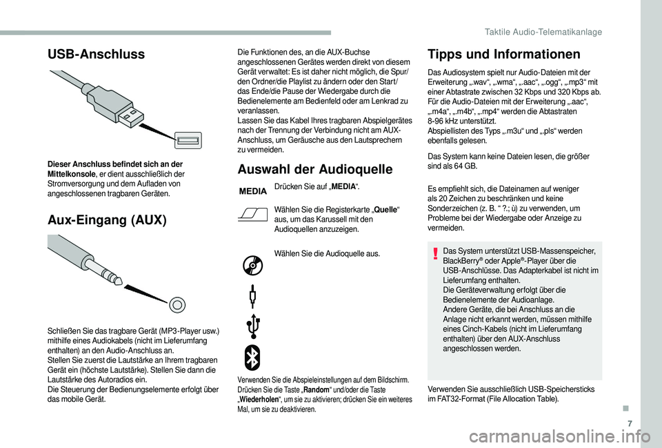 CITROEN JUMPER 2019 Betriebsanleitungen (in German) 7
USBAnschluss
Aux
E
ingang (AUX)
Dieser Anschluss befindet sich an der
Mittelkonsole , er dient ausschließlich der
Stromversorgung und dem Aufladen von
angeschlossenen tragbaren Geräten.
Sc CITROEN JUMPER 2019 Betriebsanleitungen (in German) 7
USBAnschluss
Aux
E
ingang (AUX)
Dieser Anschluss befindet sich an der
Mittelkonsole , er dient ausschließlich der
Stromversorgung und dem Aufladen von
angeschlossenen tragbaren Geräten.
Sc