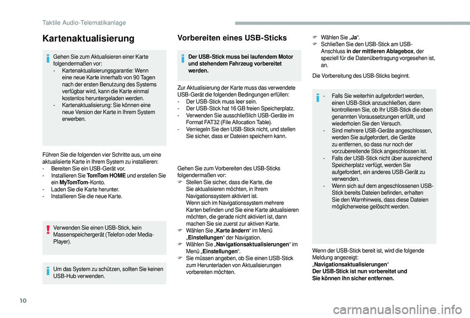 CITROEN JUMPER 2019 Betriebsanleitungen (in German) 10
Kartenaktualisierung
Gehen Sie zum Aktualisieren einer Karte
folgendermaßen vor:
-
K
artenaktualisierungsgarantie: Wenn
eine
neue Karte innerhalb von 90 Tagen
n
ach der ersten Ben CITROEN JUMPER 2019 Betriebsanleitungen (in German) 10
Kartenaktualisierung
Gehen Sie zum Aktualisieren einer Karte
folgendermaßen vor:
-
K
artenaktualisierungsgarantie: Wenn
eine
neue Karte innerhalb von 90 Tagen
n
ach der ersten Ben