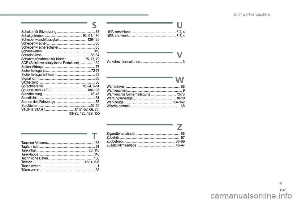 CITROEN JUMPER 2019  Betriebsanleitungen (in German) 187
Tabellen Motoren ...................................................... 15 8
Tagfahrlicht  .................................................................. 61
Tankinhalt
 

.....................