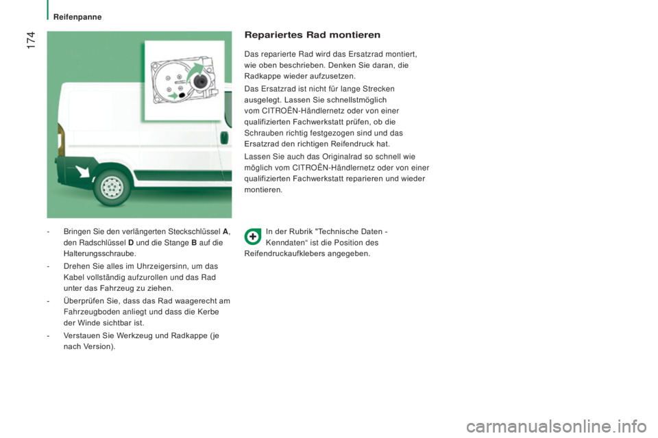 CITROEN JUMPER 2017 Betriebsanleitungen (in German) 174
Jumper_de_Chap08_Aide-Rapide_ed01-2016
In der Rubrik "Technische Daten -
Kenndaten“ ist die Position des
Reifendruckaufklebers angegeben.
-
Bringen Sie den verlängerten Steckschlüssel CITROEN JUMPER 2017 Betriebsanleitungen (in German) 174
Jumper_de_Chap08_Aide-Rapide_ed01-2016
In der Rubrik "Technische Daten -
Kenndaten“ ist die Position des
Reifendruckaufklebers angegeben.
-
Bringen Sie den verlängerten Steckschlüssel