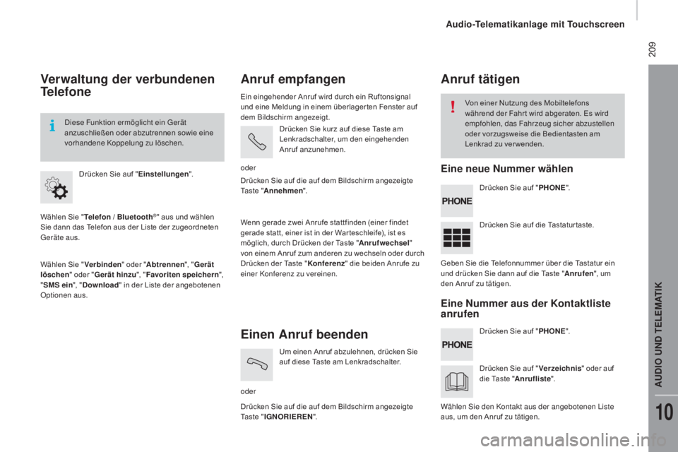 CITROEN JUMPER 2016 Betriebsanleitungen (in German) 209
jumper_de_Chap10a_Autoradio-Fiat-tactile-1_ed01-2015
Verwaltung der verbundenen
Telefone
Wählen Sie "Telefon / Bluetooth®" aus und wählen
Sie dann das Telefon aus der Liste der zugeo CITROEN JUMPER 2016 Betriebsanleitungen (in German) 209
jumper_de_Chap10a_Autoradio-Fiat-tactile-1_ed01-2015
Verwaltung der verbundenen
Telefone
Wählen Sie "Telefon / Bluetooth®" aus und wählen
Sie dann das Telefon aus der Liste der zugeo