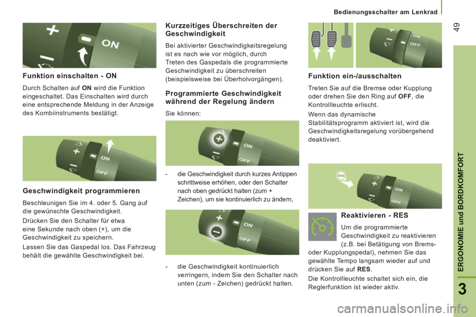 CITROEN JUMPER 2015 Betriebsanleitungen (in German) 49
3
ERGONOMIE und BORDKOMFORT
Bedienungsschalter am Lenkrad
JUMPER-PAPIER_DE_CHAP03_ERGO ET CONFORT_ED01-2014
Funktion einschalten - ON
Durch Schalten auf ON wird die Funktion
eingesch CITROEN JUMPER 2015 Betriebsanleitungen (in German) 49
3
ERGONOMIE und BORDKOMFORT
Bedienungsschalter am Lenkrad
JUMPER-PAPIER_DE_CHAP03_ERGO ET CONFORT_ED01-2014
Funktion einschalten - ON
Durch Schalten auf ON wird die Funktion
eingesch