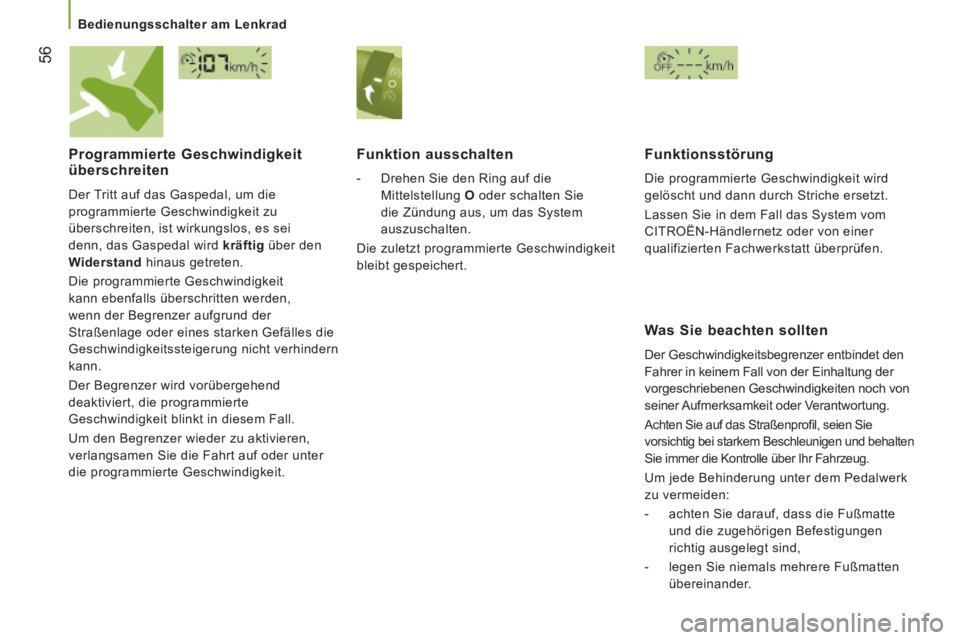 CITROEN JUMPER 2015  Betriebsanleitungen (in German) 56
   Bedienungsschalter  am  Lenkrad   
JUMPER-PAPIER_DE_CHAP03_ERGO ET CONFORT_ED01-2014
  Programmierte  Geschwindigkeit überschreiten 
 Der Tritt auf das Gaspedal, um die 
programmierte Geschwind