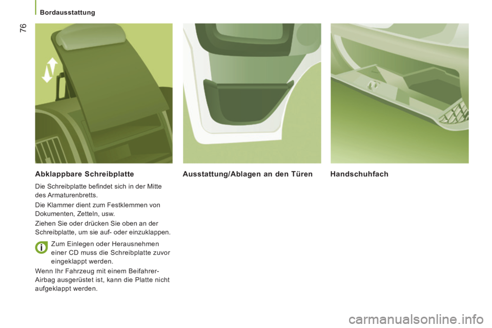CITROEN JUMPER 2015 Betriebsanleitungen (in German) Bordausstattung
76
JUMPER-PAPIER_DE_CHAP03_ERGO ET CONFORT_ED01-2014
Abklappbare Schreibplatte
Die Schreibplatte befi ndet sich in der Mitte
des Armaturenbretts.
Die Klammer dient zum F CITROEN JUMPER 2015 Betriebsanleitungen (in German) Bordausstattung
76
JUMPER-PAPIER_DE_CHAP03_ERGO ET CONFORT_ED01-2014
Abklappbare Schreibplatte
Die Schreibplatte befi ndet sich in der Mitte
des Armaturenbretts.
Die Klammer dient zum F