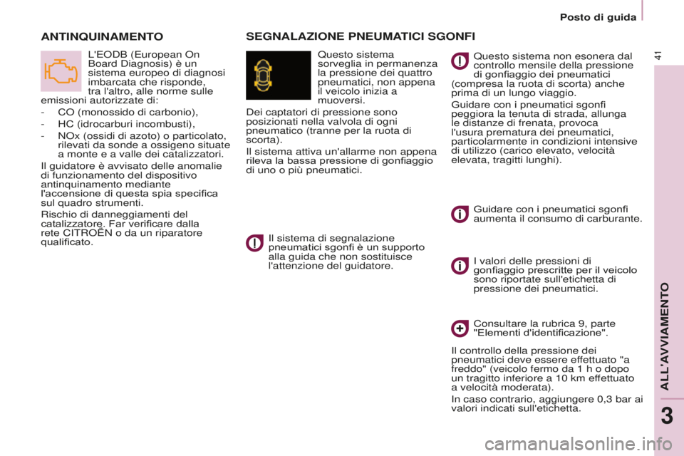 CITROEN BERLINGO MULTISPACE 2016 Libretti Di Uso E manutenzione (in Italian) 41
Berlingo-2-VP_it_Chap03_Pret-a-partir_ed01-2016
Posto di guida
ANTINQUINAMENTO
L'EodB (European on
Board diagnosis) è un
sistema europeo di diagnosi
imbarcata che risponde,
tra l'altro CITROEN BERLINGO MULTISPACE 2016 Libretti Di Uso E manutenzione (in Italian) 41
Berlingo-2-VP_it_Chap03_Pret-a-partir_ed01-2016
Posto di guida
ANTINQUINAMENTO
L'EodB (European on
Board diagnosis) è un
sistema europeo di diagnosi
imbarcata che risponde,
tra l'altro
