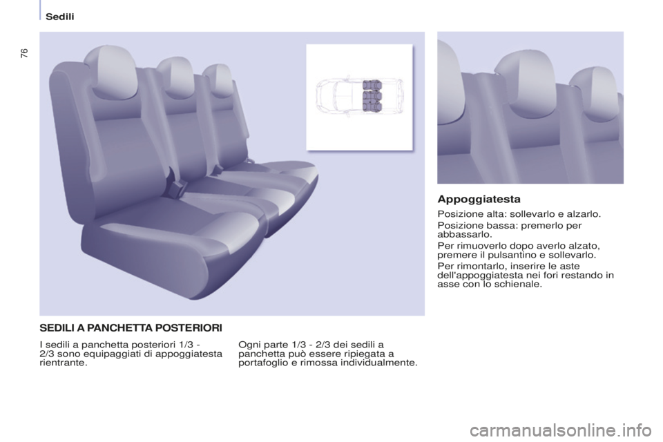 CITROEN BERLINGO MULTISPACE 2015 Libretti Di Uso E manutenzione (in Italian) 76
Berlingo-2-VP_it_Chap04_Ergonomie_ed01-2015Berlingo-2-VP_it_Chap04_Ergonomie_ed01-2015
SEDILI A PANCHETTA POSTERIORI
ogni parte 1/3 - 2/3 dei sedili a
panchetta può essere ripiegata a
portafogl CITROEN BERLINGO MULTISPACE 2015 Libretti Di Uso E manutenzione (in Italian) 76
Berlingo-2-VP_it_Chap04_Ergonomie_ed01-2015Berlingo-2-VP_it_Chap04_Ergonomie_ed01-2015
SEDILI A PANCHETTA POSTERIORI
ogni parte 1/3 - 2/3 dei sedili a
panchetta può essere ripiegata a
portafogl