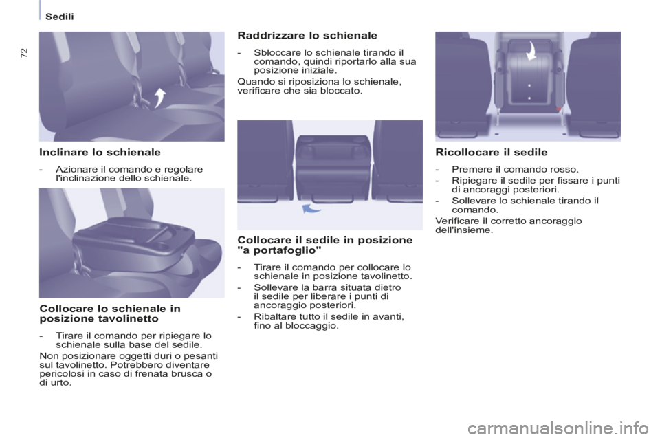 CITROEN BERLINGO MULTISPACE 2014 Libretti Di Uso E manutenzione (in Italian) Sedili
Berlingo_2_VP_papier_it_Chap03_Ergonomie_ed01-2014
72
Inclinare lo schienale
- Azionare il comando e regolare linclinazione dello schienale.
Collocare lo schienale i CITROEN BERLINGO MULTISPACE 2014 Libretti Di Uso E manutenzione (in Italian) Sedili
Berlingo_2_VP_papier_it_Chap03_Ergonomie_ed01-2014
72
Inclinare lo schienale
- Azionare il comando e regolare linclinazione dello schienale.
Collocare lo schienale i