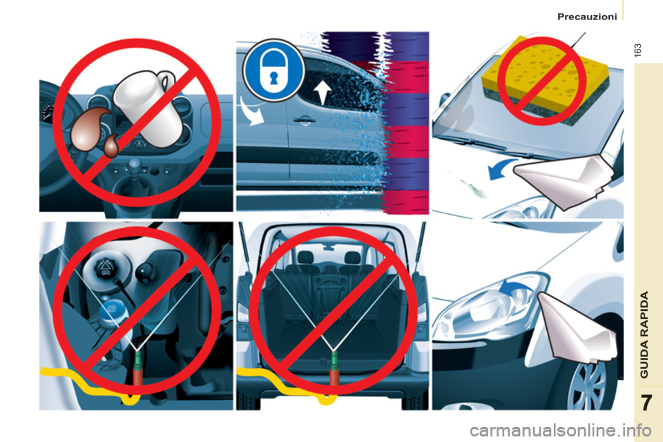 CITROEN BERLINGO MULTISPACE 2013  Libretti Di Uso E manutenzione (in Italian) 163
   
 
Precauzioni  
 
GUIDA RAPID
A
77 