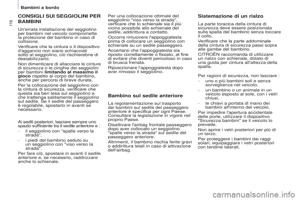 CITROEN BERLINGO ELECTRIC 2017 Libretti Di Uso E manutenzione (in Italian) 11 6
BERLINGO-2-VU_IT_CHAP05_SECURITE_ED01-2015BERLINGO-2-VU_IT_CHAP05_SECURITE_ED01-2015
CONSIGLI SUI SEGGIOLINI PER
BAMBINI
un'errata installazione del seggiolino
per bambini nel veicolo compr CITROEN BERLINGO ELECTRIC 2017 Libretti Di Uso E manutenzione (in Italian) 11 6
BERLINGO-2-VU_IT_CHAP05_SECURITE_ED01-2015BERLINGO-2-VU_IT_CHAP05_SECURITE_ED01-2015
CONSIGLI SUI SEGGIOLINI PER
BAMBINI
un'errata installazione del seggiolino
per bambini nel veicolo compr