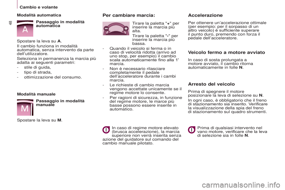 CITROEN BERLINGO ELECTRIC 2017  Libretti Di Uso E manutenzione (in Italian) 48
BERLINGO-2-VU_IT_CHAP03_PRET-A-PARTIR_ED01-2015BERLINGO-2-VU_IT_CHAP03_PRET-A-PARTIR_ED01-2015
Modalità manuale
Passaggio in modalità 
manuale
s
postare la leva su M.
Modalità automatica
Passag CITROEN BERLINGO ELECTRIC 2017  Libretti Di Uso E manutenzione (in Italian) 48
BERLINGO-2-VU_IT_CHAP03_PRET-A-PARTIR_ED01-2015BERLINGO-2-VU_IT_CHAP03_PRET-A-PARTIR_ED01-2015
Modalità manuale
Passaggio in modalità 
manuale
s
postare la leva su M.
Modalità automatica
Passag