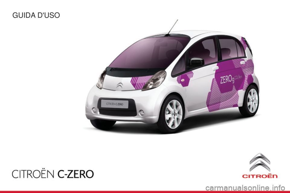 CITROEN C-ZERO 2016 Libretti Di Uso E manutenzione (in Italian) C-zero_it_Chap00_Couv-debut_ed01-2014
Guida d'uso CITROEN C-ZERO 2016 Libretti Di Uso E manutenzione (in Italian) C-zero_it_Chap00_Couv-debut_ed01-2014
Guida d'uso