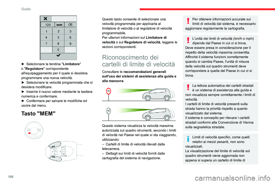 CITROEN C3 AIRCROSS 2021  Libretti Di Uso E manutenzione (in Italian) 106
Guida
velocità destinato alle autovetture (veicoli leggeri).
Visualizzazioni sul quadro 
strumenti
 
  
 
Proiezione dati di guida
1.Indicazione limite di velocità
 
► Selezionare la tendina &
