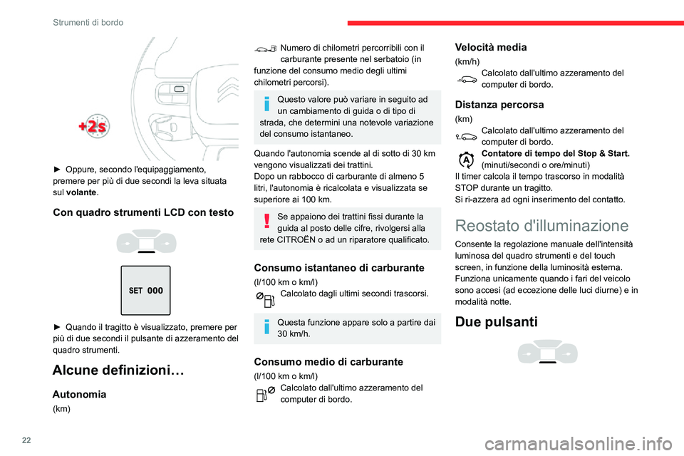 CITROEN C3 AIRCROSS 2021 Libretti Di Uso E manutenzione (in Italian) 22
Strumenti di bordo
Con i fari accesi, premere il pulsante A per
aumentare l'intensità dell'illuminazione del
quadro strumenti e dei comandi e l'illuminazione
d'ambiente oppure CITROEN C3 AIRCROSS 2021 Libretti Di Uso E manutenzione (in Italian) 22
Strumenti di bordo
Con i fari accesi, premere il pulsante A per
aumentare l'intensità dell'illuminazione del
quadro strumenti e dei comandi e l'illuminazione
d'ambiente oppure