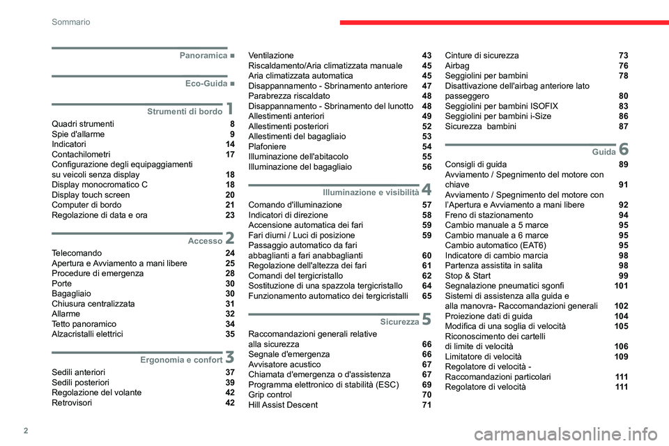 CITROEN C3 AIRCROSS 2021  Libretti Di Uso E manutenzione (in Italian) 2
Sommario
 
 
 
 
 
   ■
Panoramica
  ■
Eco-Guida
 1Strumenti di bordo
Quadri strumenti  8
Spie d'allarme  9
Indicatori  14
Contachilometri  17
Configurazione degli equipaggiamenti   
su 