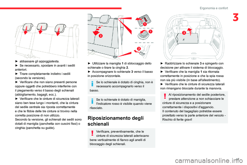CITROEN C3 AIRCROSS 2021  Libretti Di Uso E manutenzione (in Italian) 41
Ergonomia e confort
3
 
► abbassare gli appoggiatesta.► Se necessario, spostare in avanti i sedili anteriori.► Tirare completamente indietro i sedili (secondo la versione).► Verificare che 