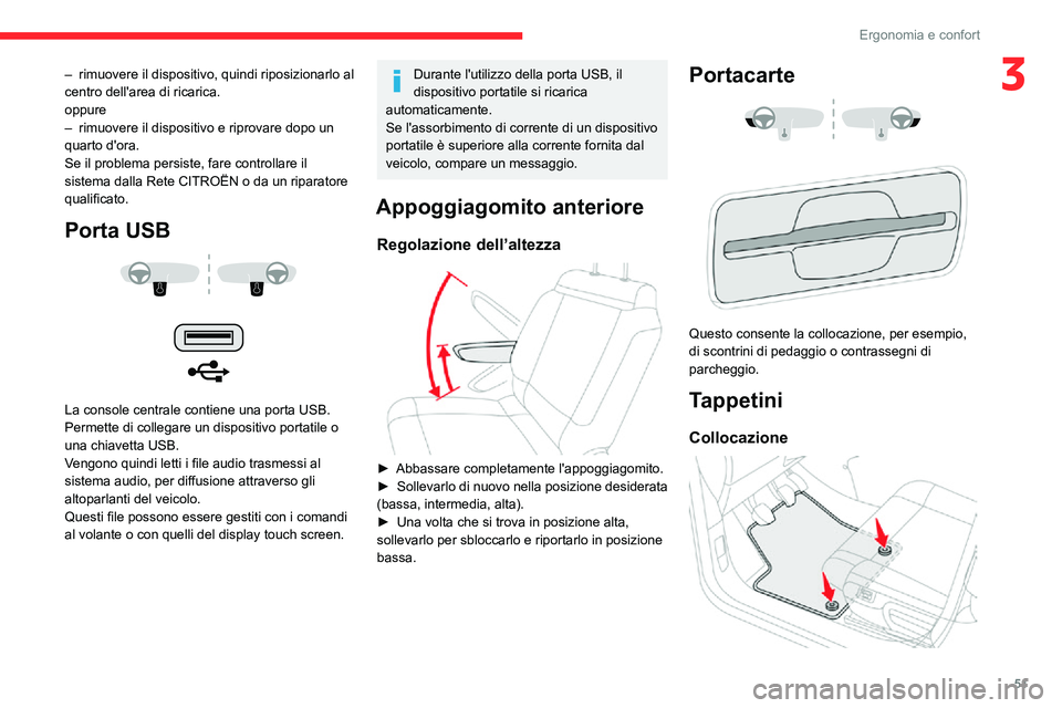 CITROEN C3 AIRCROSS 2021  Libretti Di Uso E manutenzione (in Italian) 51
Ergonomia e confort
3– rimuovere il dispositivo, quindi riposizionarlo al centro dell'area di ricarica.
oppure
– rimuovere il dispositivo e riprovare dopo un quarto d'ora.
Se il problem