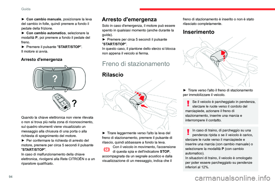 CITROEN C3 AIRCROSS 2021  Libretti Di Uso E manutenzione (in Italian) 94
Guida
Cambio manuale a 5 
marce
Inserimento della 
retromarcia
 
 
► Premere a fondo il pedale della frizione.► Spingere completamente la leva del cambio verso destra, poi all'indietro.
Ins