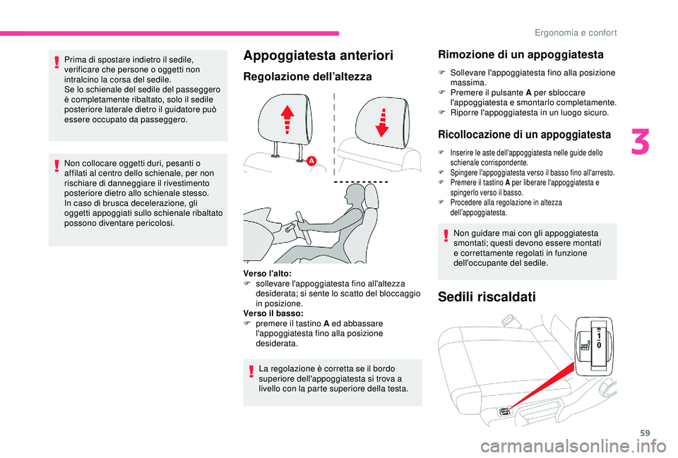 CITROEN C3 AIRCROSS 2019 Libretti Di Uso E manutenzione (in Italian) 59
Prima di spostare indietro il sedile,
verificare che persone o oggetti non
intralcino la corsa del sedile.
Se lo schienale del sedile del passeggero
è completamente ribaltato, solo il sedile
p CITROEN C3 AIRCROSS 2019 Libretti Di Uso E manutenzione (in Italian) 59
Prima di spostare indietro il sedile,
verificare che persone o oggetti non
intralcino la corsa del sedile.
Se lo schienale del sedile del passeggero
è completamente ribaltato, solo il sedile
p