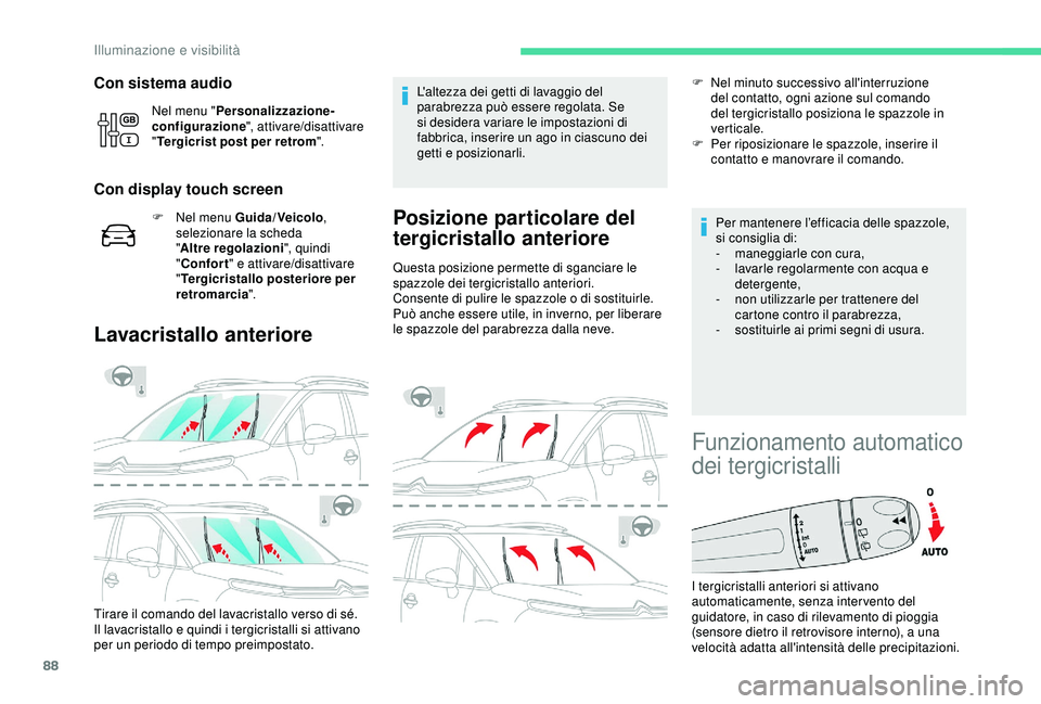 CITROEN C3 AIRCROSS 2019 Libretti Di Uso E manutenzione (in Italian) 88
Con sistema audio
Nel menu "Personalizzazione-
configurazione ", attivare/disattivare
" Tergicrist post per retrom ".
Con display touch screen
F Nel menu Guida/Veicolo ,
seleziona CITROEN C3 AIRCROSS 2019 Libretti Di Uso E manutenzione (in Italian) 88
Con sistema audio
Nel menu "Personalizzazione-
configurazione ", attivare/disattivare
" Tergicrist post per retrom ".
Con display touch screen
F Nel menu Guida/Veicolo ,
seleziona