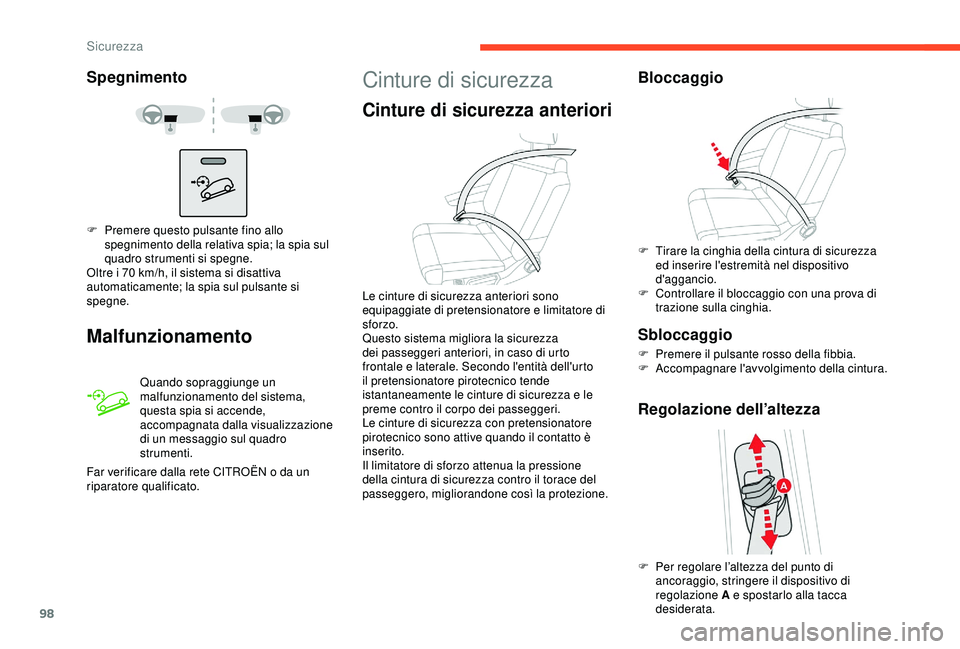 CITROEN C3 AIRCROSS 2019 Libretti Di Uso E manutenzione (in Italian) 98
Spegnimento
Malfunzionamento
Quando sopraggiunge un
malfunzionamento del sistema,
questa spia si accende,
accompagnata dalla visualizzazione
di un messaggio sul quadro
strumenti.
F
P
remere CITROEN C3 AIRCROSS 2019 Libretti Di Uso E manutenzione (in Italian) 98
Spegnimento
Malfunzionamento
Quando sopraggiunge un
malfunzionamento del sistema,
questa spia si accende,
accompagnata dalla visualizzazione
di un messaggio sul quadro
strumenti.
F
P
remere