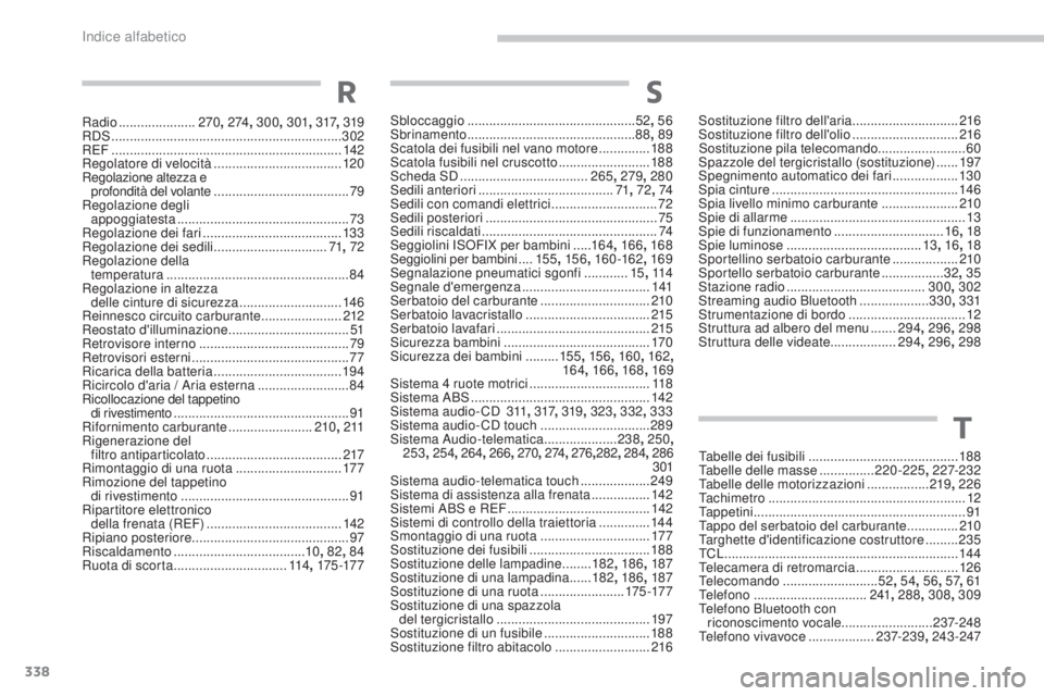 CITROEN C3 AIRCROSS 2016  Libretti Di Uso E manutenzione (in Italian) 338
C4-Aircross_it_Chap11_index-alpha_ed01-2014
sbloccaggio .............................................. 52, 56sb
rinamento  .............................................. 88, 89
sc

atola dei fusib
