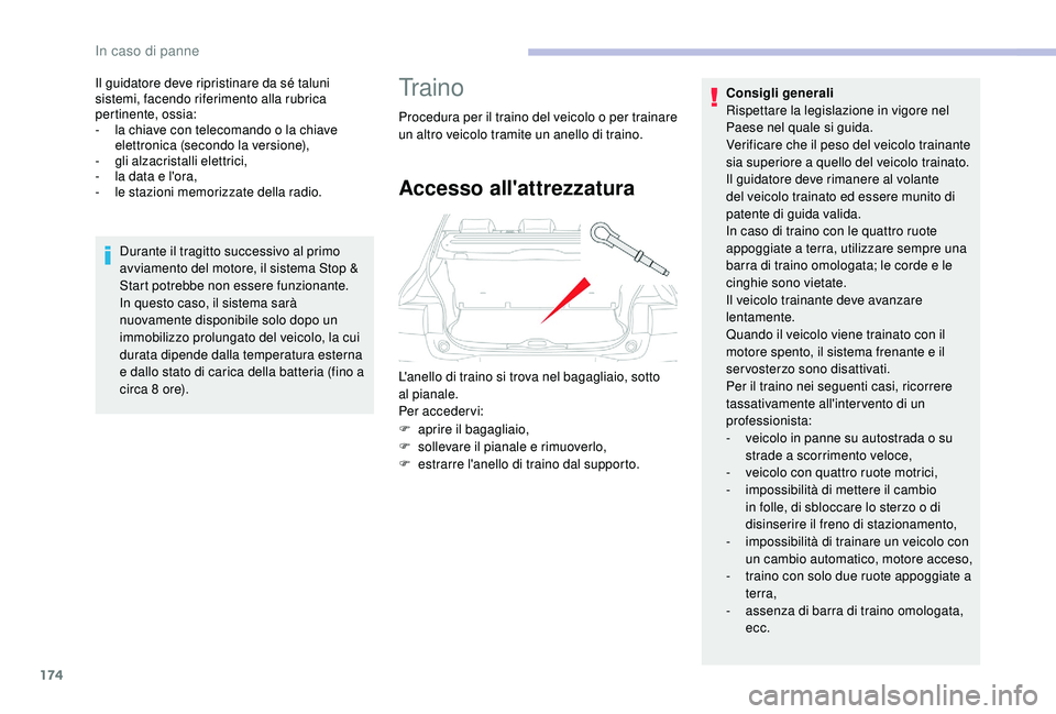 CITROEN C4 CACTUS 2019 Libretti Di Uso E manutenzione (in Italian) 174
Il guidatore deve ripristinare da sé taluni
sistemi, facendo riferimento alla rubrica
pertinente, ossia:
-
l
a chiave con telecomando o la chiave
elettronica (secondo la versione),
-
g
li CITROEN C4 CACTUS 2019 Libretti Di Uso E manutenzione (in Italian) 174
Il guidatore deve ripristinare da sé taluni
sistemi, facendo riferimento alla rubrica
pertinente, ossia:
-
l
a chiave con telecomando o la chiave
elettronica (secondo la versione),
-
g
li