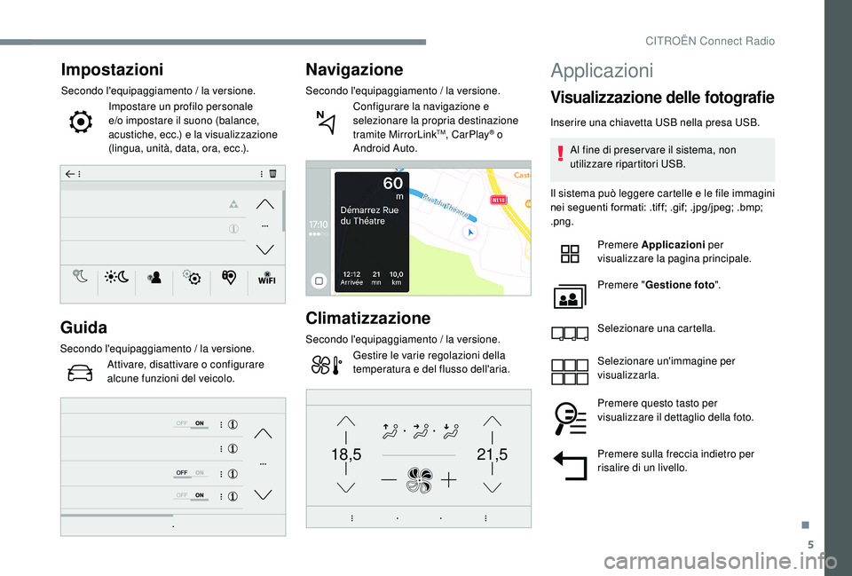 CITROEN C4 CACTUS 2019 Libretti Di Uso E manutenzione (in Italian) 5
21,518,5
Impostazioni
Secondo l'equipaggiamento / la versione.Impostare un profilo personale
e/o impostare il suono (balance,
acustiche, ecc.) e la visualizzazione
(lingua, unità, data, ora, CITROEN C4 CACTUS 2019 Libretti Di Uso E manutenzione (in Italian) 5
21,518,5
Impostazioni
Secondo l'equipaggiamento / la versione.Impostare un profilo personale
e/o impostare il suono (balance,
acustiche, ecc.) e la visualizzazione
(lingua, unità, data, ora,