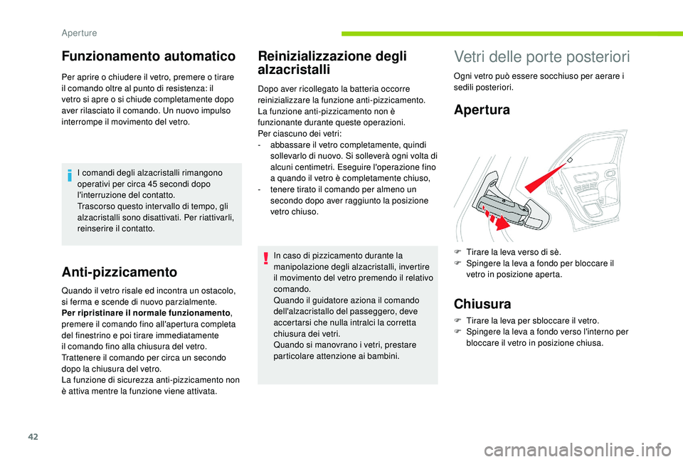 CITROEN C4 CACTUS 2019 Libretti Di Uso E manutenzione (in Italian) 42
Funzionamento automatico
Per aprire o chiudere il vetro, premere o tirare
il comando oltre al punto di resistenza: il
vetro si apre o si chiude completamente dopo
aver rilasciato il comando. Un CITROEN C4 CACTUS 2019 Libretti Di Uso E manutenzione (in Italian) 42
Funzionamento automatico
Per aprire o chiudere il vetro, premere o tirare
il comando oltre al punto di resistenza: il
vetro si apre o si chiude completamente dopo
aver rilasciato il comando. Un